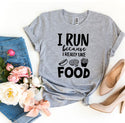 I Run Because I Really Like Food T-Shirt