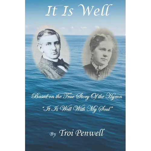 It Is Well: The Story of Horatio and Anna Spafford - Paperback