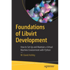 Foundations of Libvirt Development: How to Set Up and Maintain a Virtual Machine Environment with Python - Paperback