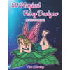 50 Magical Fairy Designs: An Adult Coloring Book - Paperback