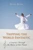 Tripping the World Fantastic: A Journey Through the Music of Our Planet - Paperback