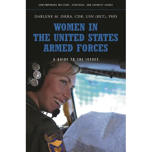 Women in the United States Armed Forces: A Guide to the Issues - Hardcover