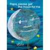 Papa, Please Get the Moon for Me - Hardcover