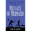 Gobbelino London & a Menace of Mermaids: Cats, snark, & dangerous waters - A Yorkshire Urban Fantasy - Paperback