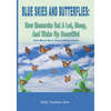 Blue Skies and Butterflies: How Monarchs Eat A Lot, Sleep, And Wake Up Beautiful: And Many More Fascinating Facts - Paperback