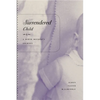 Surrendered Child: A Birth Mother's Journey - Paperback