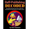 Self-Publishing DECODED: Learn how to write, format, and publish print books, ebooks, audio books, and music albums to multiple distributors - Paperback