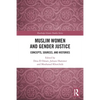 Muslim Women and Gender Justice: Concepts, Sources, and Histories - Paperback