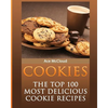 Cookies: The Top 100 Most Delicious Cookie Recipes - Paperback