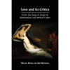 Love and its Critics: From the Song of Songs to Shakespeare and Milton's Eden - Paperback
