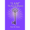 "I AM" the Key to Mastery - Paperback