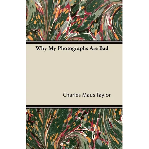 Why My Photographs Are Bad - Paperback