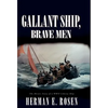Gallant Ship, Brave Men - Hardcover