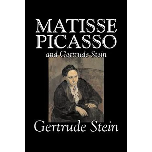Matisse, Picasso and Gertrude Stein by Gertrude Stein, Fiction, Literary - Paperback