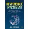 Responsible Investment: An Insider's Account of What's Working, What's Not and Where Next - Paperback