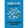 Figure It Out: Getting from Information to Understanding - Paperback