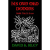 His Own Mad Demons: Dark Tales from David A. Riley - Paperback