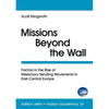 Missions Beyond the Wall: Factors in the Rise of Missionary Sending Movements in East-Central Europe - Paperback