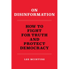 On Disinformation: How to Fight for Truth and Protect Democracy - Paperback