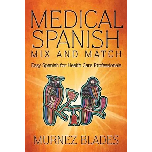 Medical Spanish Mix and Match: Easy Spanish for Health Care Professionals - Paperback