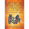 Medical Spanish Mix and Match: Easy Spanish for Health Care Professionals - Paperback