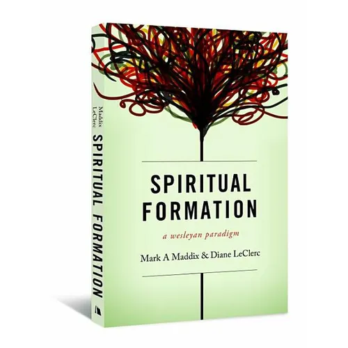 Spiritual Formation: A Wesleyan Paradigm - Paperback