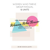 Women Who Thrive Group Manual - 12 Units - Paperback