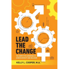 Lead the Change - The Competitive Advantage of Gender Diversity and Inclusion: The Competitive Advantage of Gender Diversity & Inclusion - Paperback