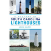 A History of South Carolina Lighthouses - Hardcover