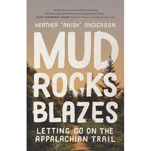 Mud, Rocks, Blazes: Letting Go on the Appalachian Trail - Paperback