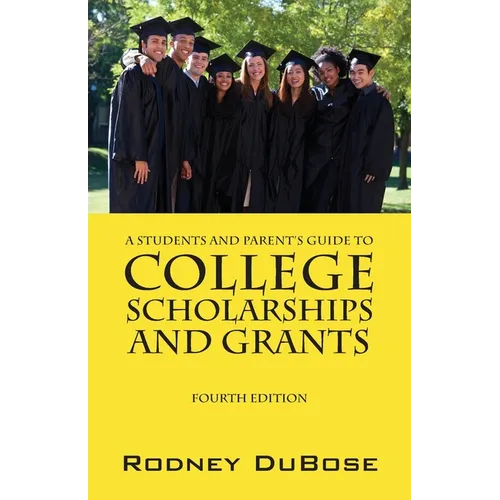 A Students and Parent's Guide to College Scholarships and Grants - Paperback