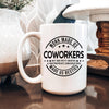 Funny Coworker Mug - Ceramic Coffee Cup | Office Humor Gift, Dishwasher Safe