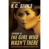 The Girl Who Wasn't There: Capital City Characters: Episode IV - Paperback