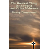 The Greatest Thing in the World and Other Addresses: Reflections on Christian Love and Character - Hardcover