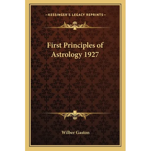 First Principles of Astrology 1927 - Paperback