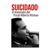 Suicidado: El Asesinato del Fiscal Alberto Nisman - Paperback