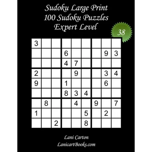 Sudoku Large Print for Adults - Expert Level - N°38: 100 Expert Puzzles - Big Size (8.3"x8.3") and Large Print (36 points) - Paperback