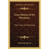 Great Masters of the Himalayas: Their Lives and Teachings - Paperback