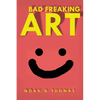 Bad Freaking Art: Racist Edition - Paperback