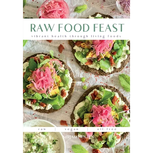 Raw Food Feast: Vibrant Health Through Living Foods - Paperback