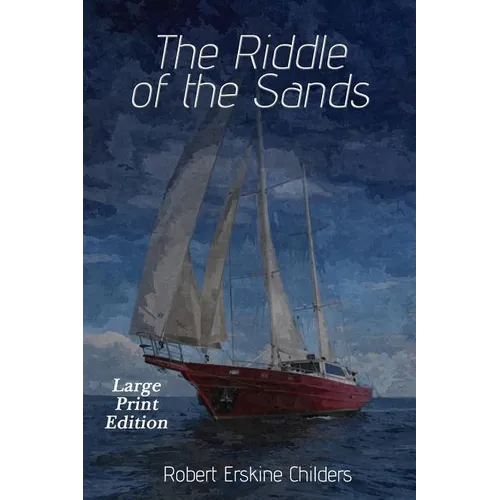 The Riddle of the Sands: Large Print Edition - Paperback