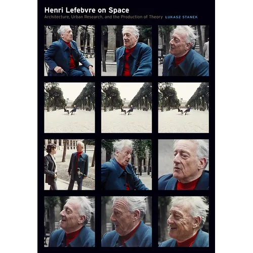 Henri Lefebvre on Space: Architecture, Urban Research, and the Production of Theory - Paperback
