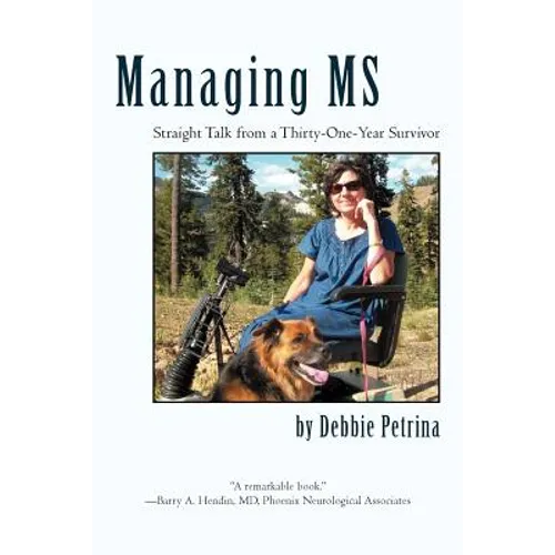 Managing MS: Straight Talk from a Thirty-One-Year Survivor - Paperback
