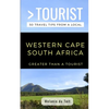 Greater Than a Tourist- Western Cape South Africa: 50 Travel Tips from a Local - Paperback