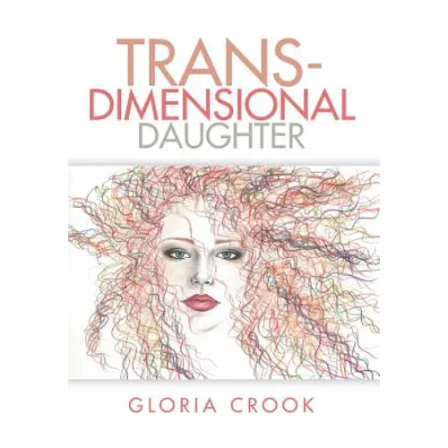 Trans-Dimensional Daughter - Hardcover