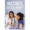 Vaccines, Did You Know?: Facts about Vaxx - Paperback