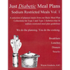 Just Diabetic Meal Plans, Sodium Restricted Meals, Vol 1: A selection of planned meals from our Basic Meal Plan Collections for Type 1 and Type 2 diab - Paperback
