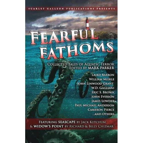 Fearful Fathoms: Collected Tales of Aquatic Terror (Vol. I - Seas & Oceans) - Paperback