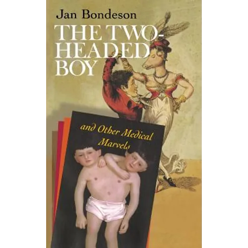 Two-Headed Boy, and Other Medical Marvels - Hardcover