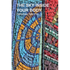The Sky Inside Your Body - Paperback